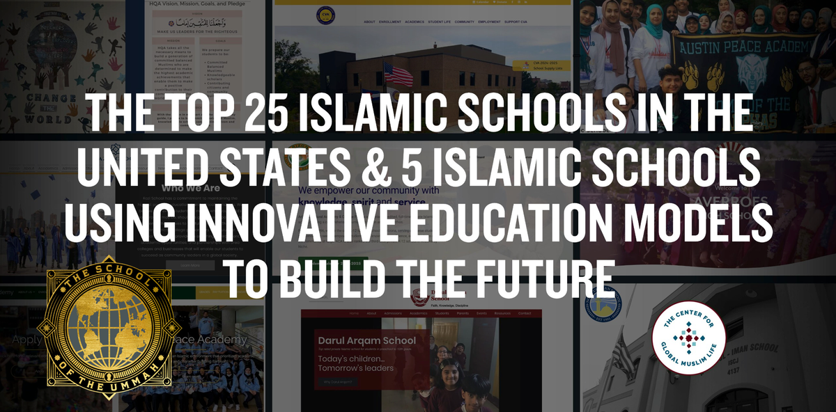 The Top 25 Islamic Schools in the United States & 5 Islamic Schools Using Innovative Education Models to Build the Future